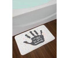 It is All in Your Hands Bath Mat