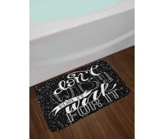 Dont Wish for It Work for It Bath Mat