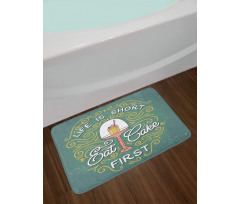 Life is Short Eat Cake First Bath Mat