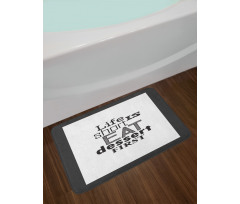 Greyscale Eat Dessert First Bath Mat