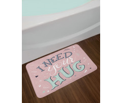 I Need Your Hug in Pastel Tone Bath Mat