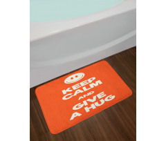 Keep Calm and Give a Hug Smile Bath Mat