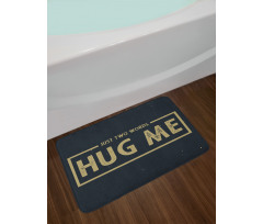 Just 2 Words Hug Me Words Bath Mat