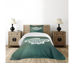 Stay Focused Words Bedspread Set