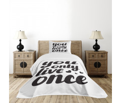 You Only Live Once Words Bedspread Set