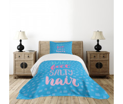 Bare Feet Salty Hair Bedspread Set