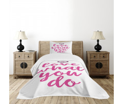 Do What You Love Pink Tones Bedspread Set