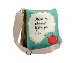 There is Always Time for Tea Messenger Bag