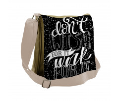 Dont Wish for It Work for It Messenger Bag