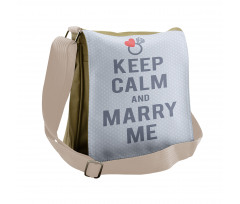 Keep Calm and Marry Me Messenger Bag