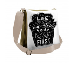 Life is Uncertain Eat Dessert Messenger Bag