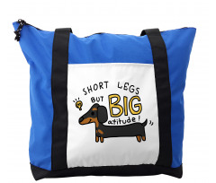 Short Legs Big Attitude Shoulder Bag