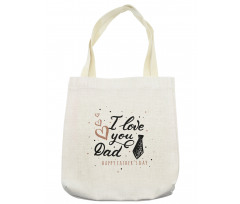 I Love You Dad Quoting Tote Bag