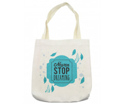 Never Stop Dreaming Words Tote Bag