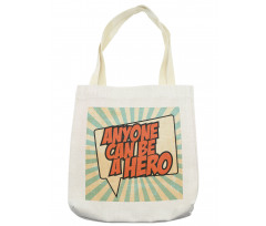 Anyone Can Be a Hero Tote Bag