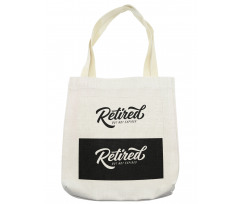 Retired Not Expired Tote Bag