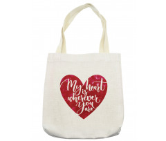 My Heart is Wherever You are Tote Bag