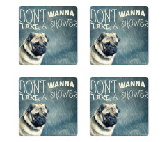 Dont Wanna Take Shower Pug Coaster Set Of Four