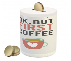 OK but First Coffee Piggy Bank