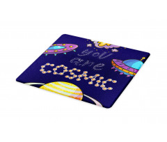 You are Cosmic Galactic Cutting Board