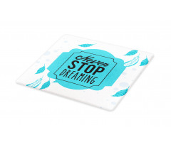 Never Stop Dreaming Words Cutting Board