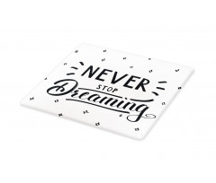 Never Stop Dreaming Motivated Cutting Board