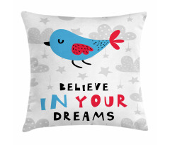 Believe in Your Dreams Bird Pillow Cover