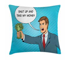 Shut up and Take My Money Man Pillow Cover