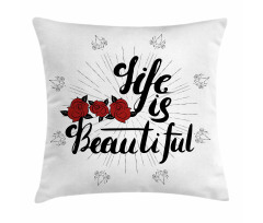 Life is Roses Motif Pillow Cover