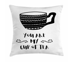 You are My Cup of Tea Pillow Cover