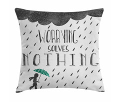 Worrying Solves Nothing Pillow Cover