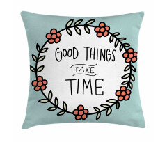 Things Take Time Pillow Cover