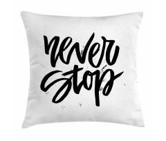 Never Stop Lettering Pillow Cover