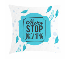 Never Stop Dreaming Words Pillow Cover
