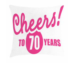 Cheers to 70 Years Pillow Cover