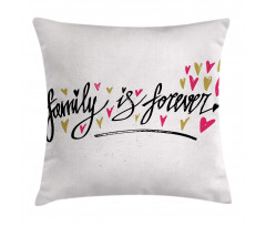 Family is Forever Pillow Cover