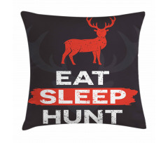 Eat Sleep Hunt Pillow Cover