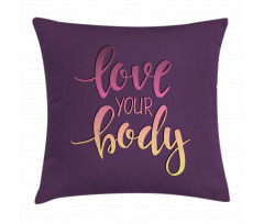 Love Your Body Positive Pillow Cover