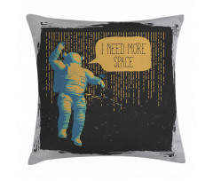 I Need More Space Pillow Cover