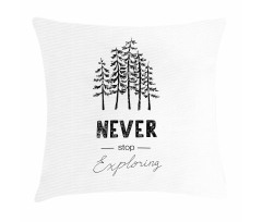Never Stop Exploring Pillow Cover