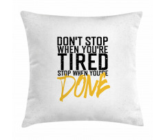 Stop When Done Pillow Cover