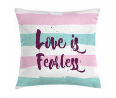 Love is Fearless Words Pillow Cover