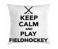 Play Fieldhockey Phrase Pillow Cover