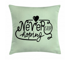 Never Stop Hoping Words Pillow Cover