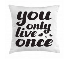You Only Live Once Words Pillow Cover