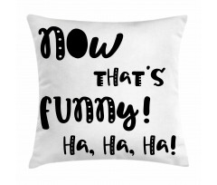 Jokes and Laughing Pillow Cover
