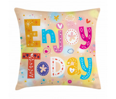 Enjoy Today Words Pillow Cover