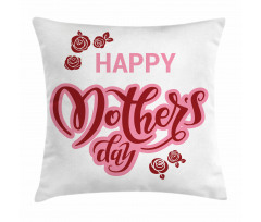 Happy Mothers Day Roses Pillow Cover