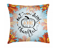 Eat Drink Be Thankful Pillow Cover