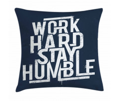 Work Hard Stay Humble Pillow Cover